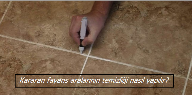 Kararan fayans aralarının temizliği nasıl yapılır?