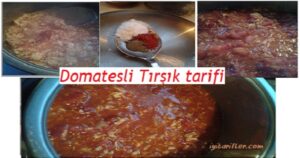 Domatesli Tirşik tarifi